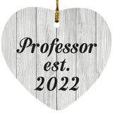Professor Established Est. 2022 - Heart Ornament F