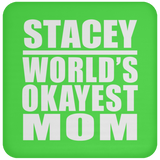 Stacey World's Okayest Mom - Drink Coaster