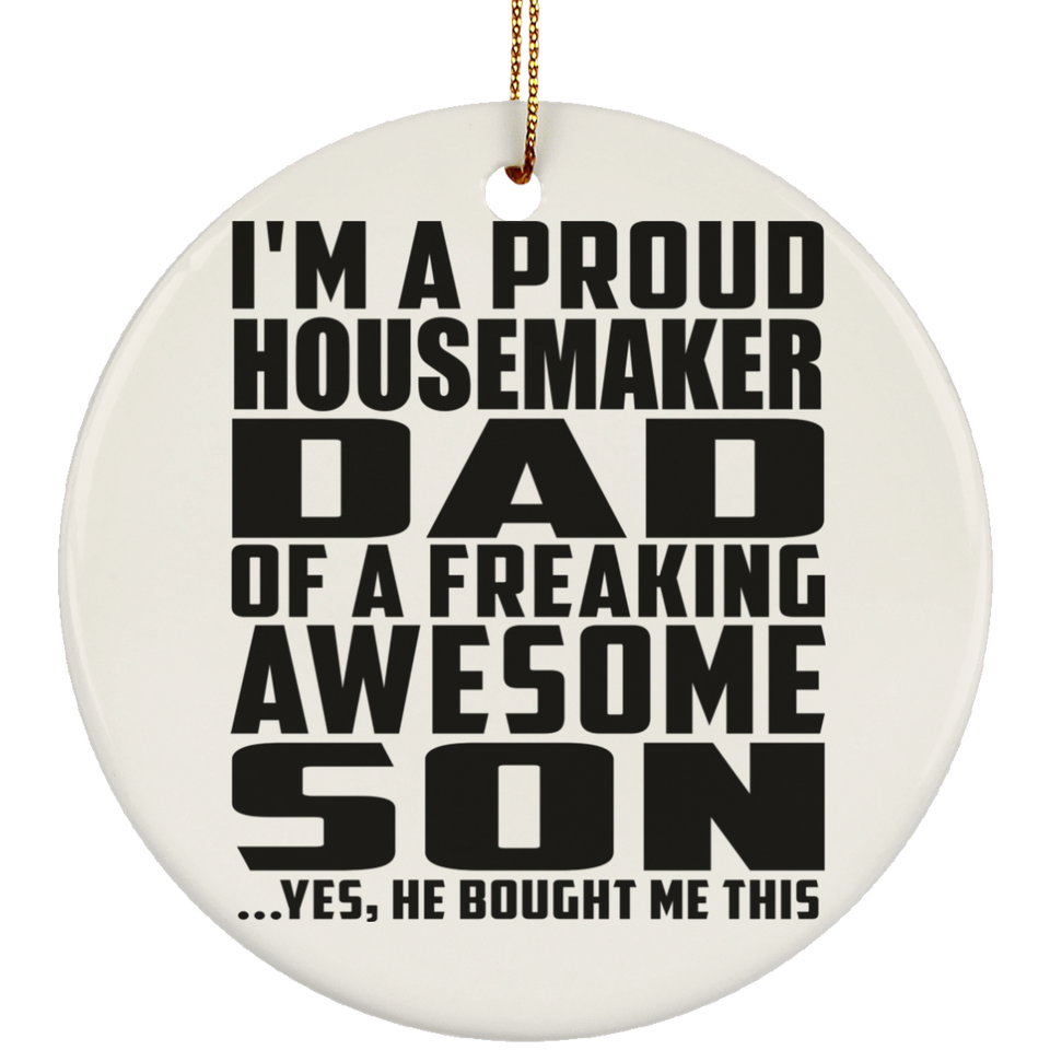 Proud Housemaker Dad Of Awesome Son - Circle Ornament