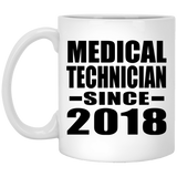 Medical Technician Since 2018 - 11 Oz Coffee Mug