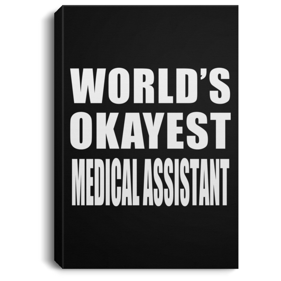 World's Okayest Medical Assistant - Canvas Portrait