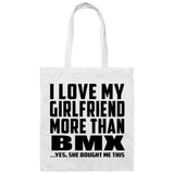 I Love My Girlfriend More Than Bmx - Tote Bag White