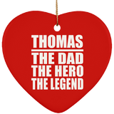 Thomas The Dad The Hero The Legend - Heart Ornament