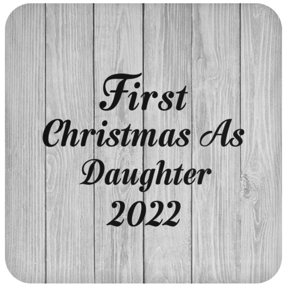 First Christmas As Daughter 2022 - Drink Coaster F
