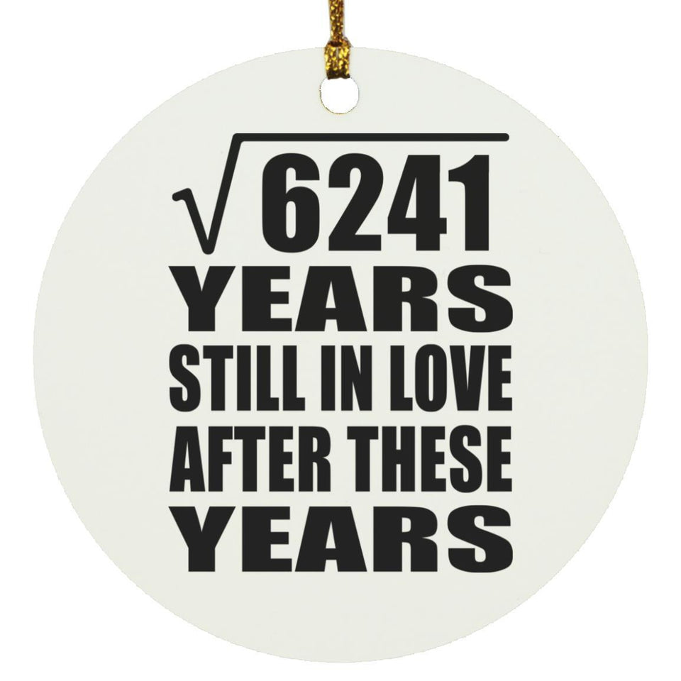 79th Anniversary Square Root of 6241 Years Still In Love - Circle Ornament