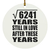 79th Anniversary Square Root of 6241 Years Still In Love - Circle Ornament