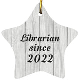Librarian Since 2022 - Star Ornament F