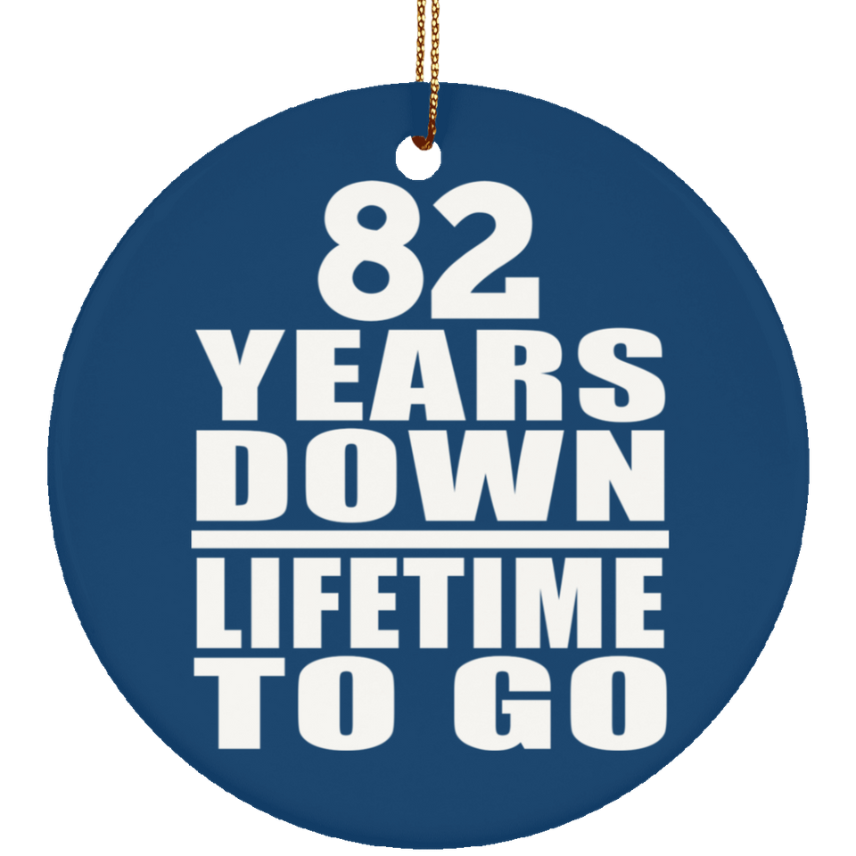82nd Anniversary 82 Years Down Lifetime To Go - Circle Ornament