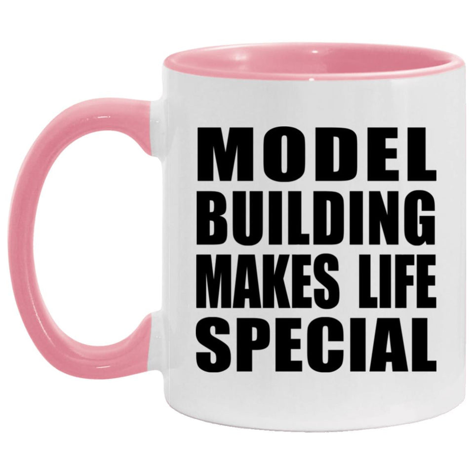 Model Building Makes Life Special - 11oz Accent Mug Pink