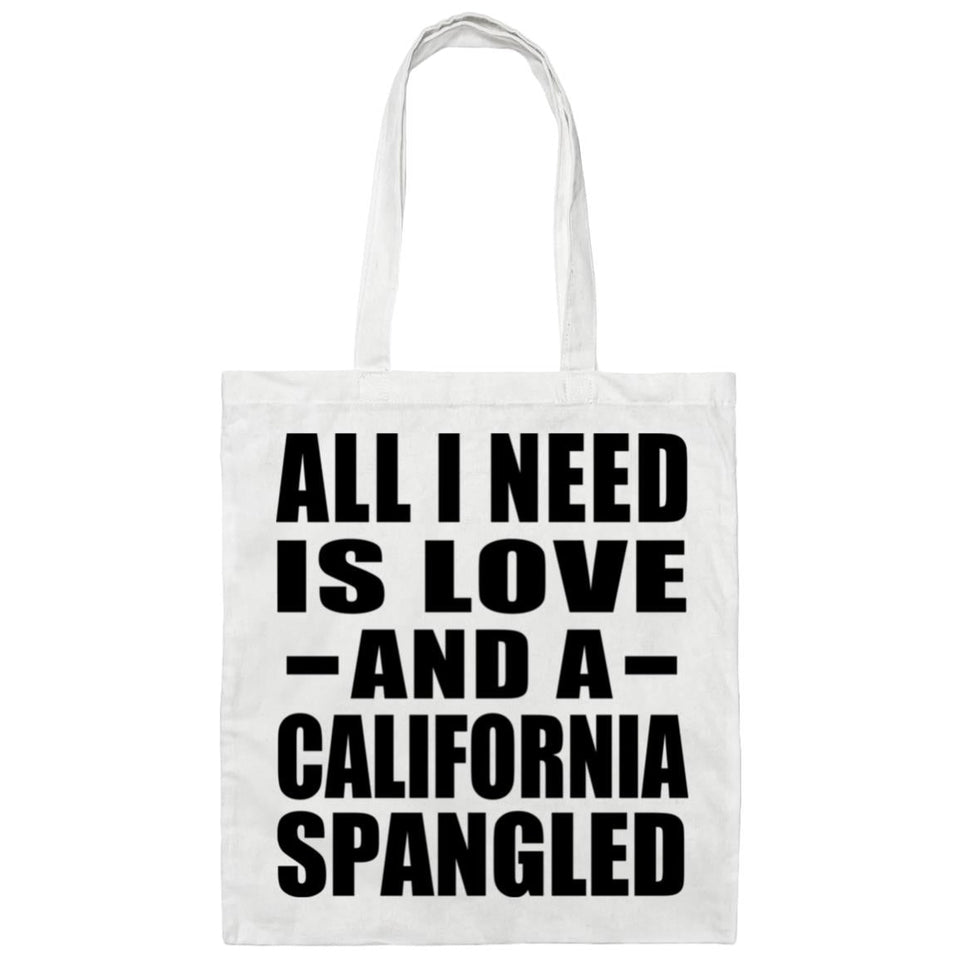 All I Need Is Love And A California Spangled - Tote Bag White