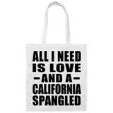 All I Need Is Love And A California Spangled - Tote Bag White