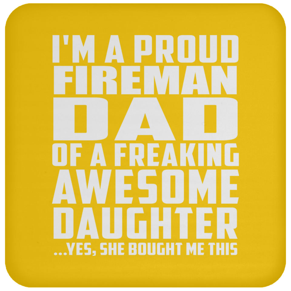 Proud Fireman Dad Of Awesome Daughter - Drink Coaster