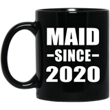 Maid Since 2020 - 11oz Coffee Mug Black
