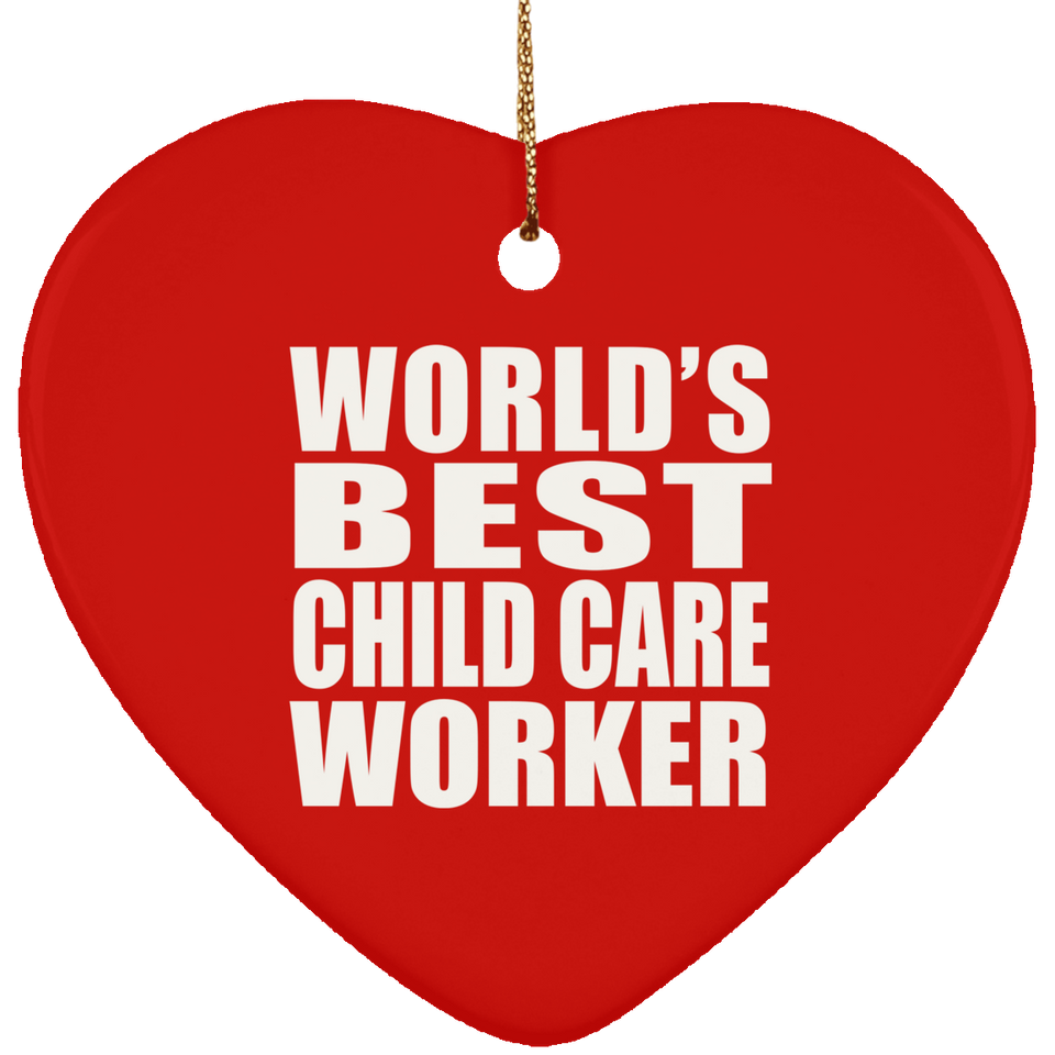 World's Best Child Care Worker - Heart Ornament