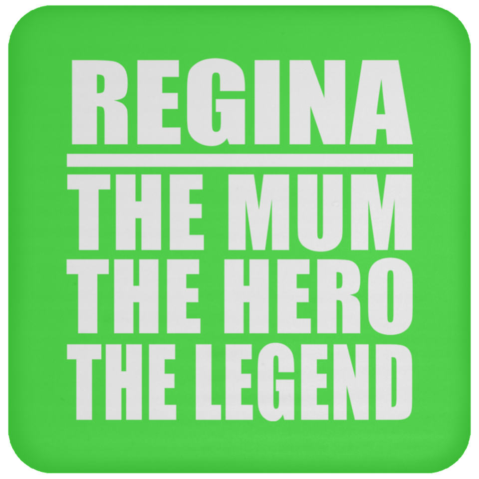 Regina The Mum The Hero The Legend - Drink Coaster