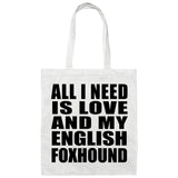 All I Need Is Love And My English Foxhound - Tote Bag White