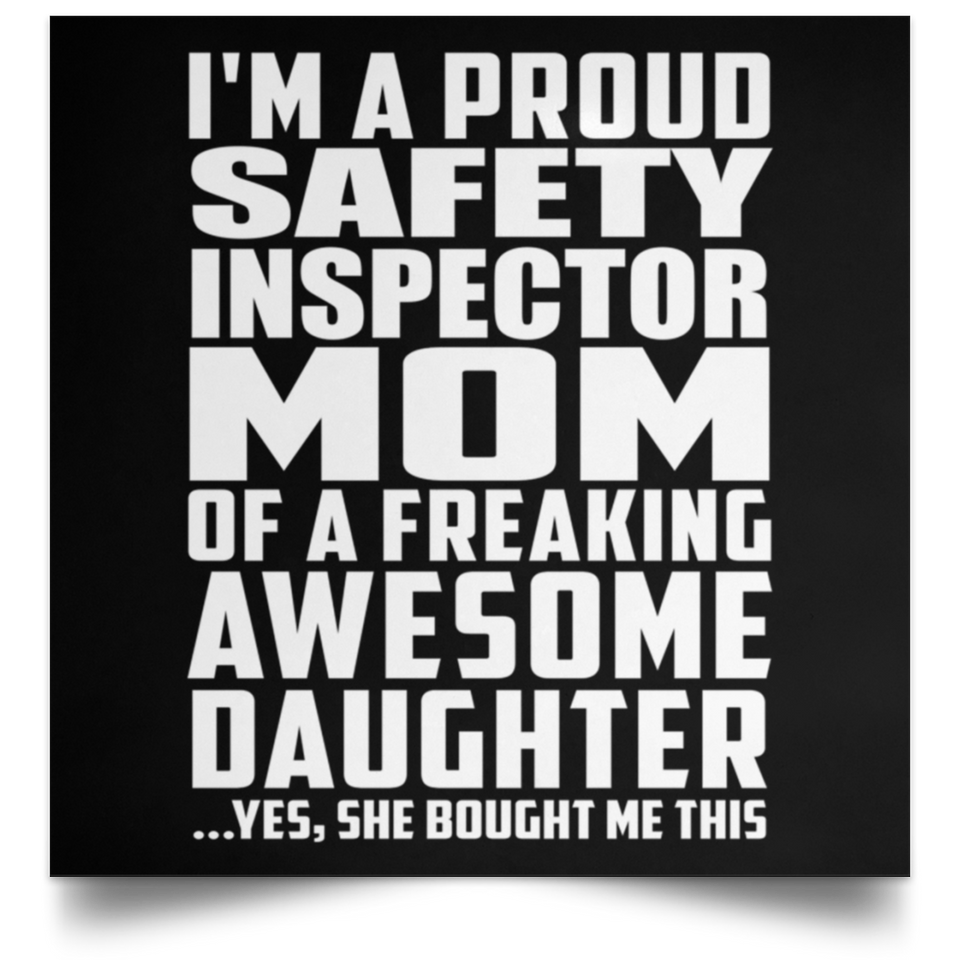 Proud Safety Inspector Mom Of Awesome Daughter - Poster Square