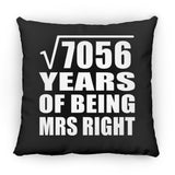 84th Anniversary Square Root of 7056 Years of Being Mrs Right - Throw Pillow Black
