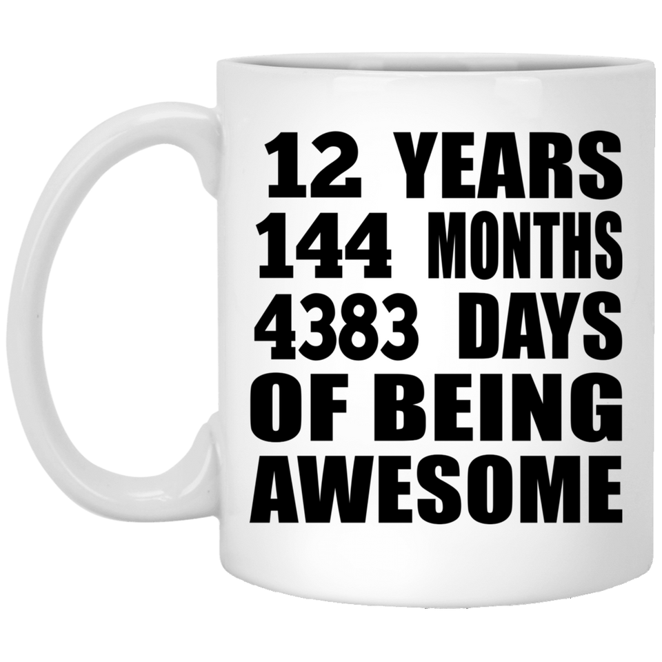 12th Birthday 12 Years 144 Months 4383 Days Of Awesome - 11oz Coffee Mug