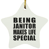 Being Janitor Makes Life Special - Star Ornament