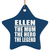 Ellen The Mum The Hero The Legend - Star Ornament