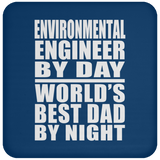 Environmental Engineer By Day World's Best Dad By Night - Drink Coaster