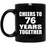 76th Anniversary Cheers To 76 Years Together - 11oz Coffee Mug Black