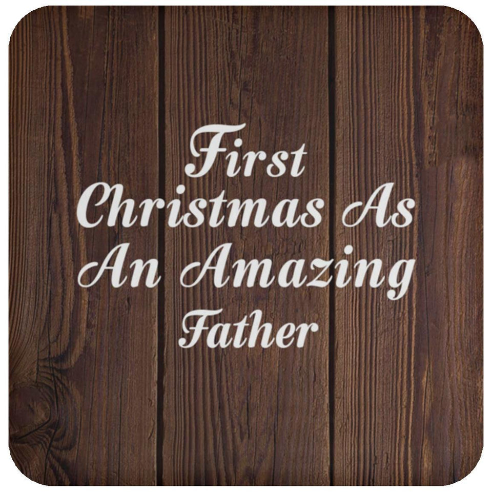First Christmas As An Amazing Father - Drink Coaster D