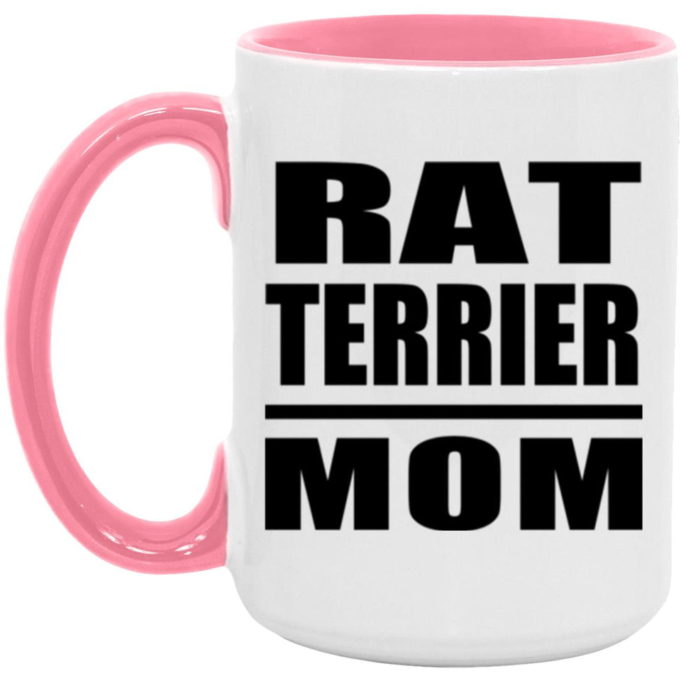 Rat Terrier Mom - 15oz Accent Mug Pink