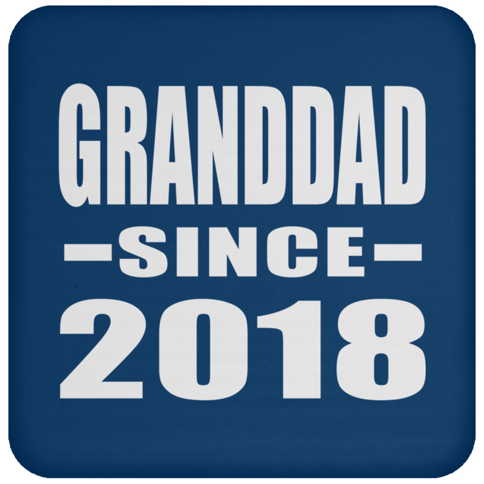 Granddad Since 2018 - Drink Coaster