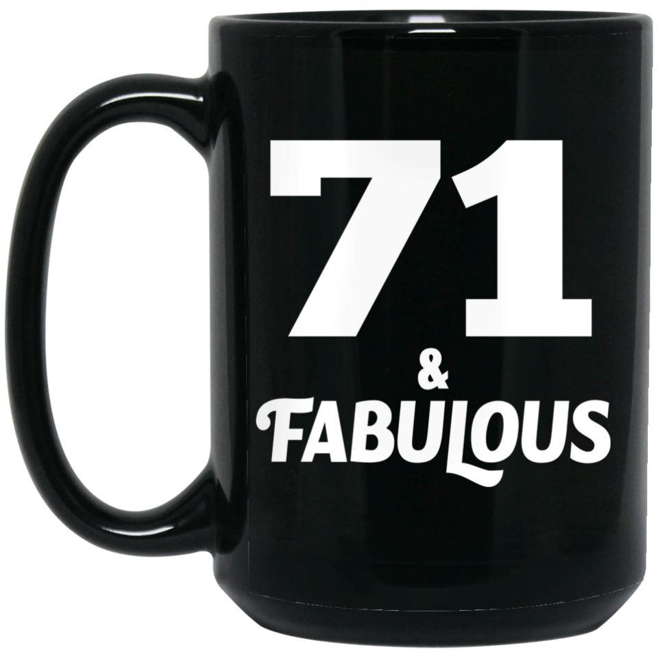 71st Birthday 71 & Fabulous - 15oz Coffee Mug Black
