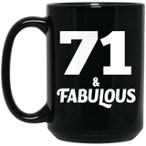 71st Birthday 71 & Fabulous - 15oz Coffee Mug Black