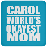 Carol World's Okayest Mom - Drink Coaster