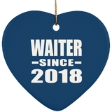 Waiter Since 2018 - Heart Ornament
