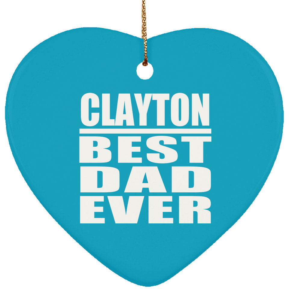 Clayton Best Dad Ever - Heart Ornament