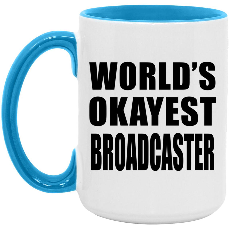 World's Okayest Broadcaster - 15oz Accent Mug Blue