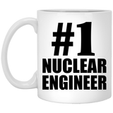 Number One #1 Nuclear Engineer - 11 Oz Coffee Mug