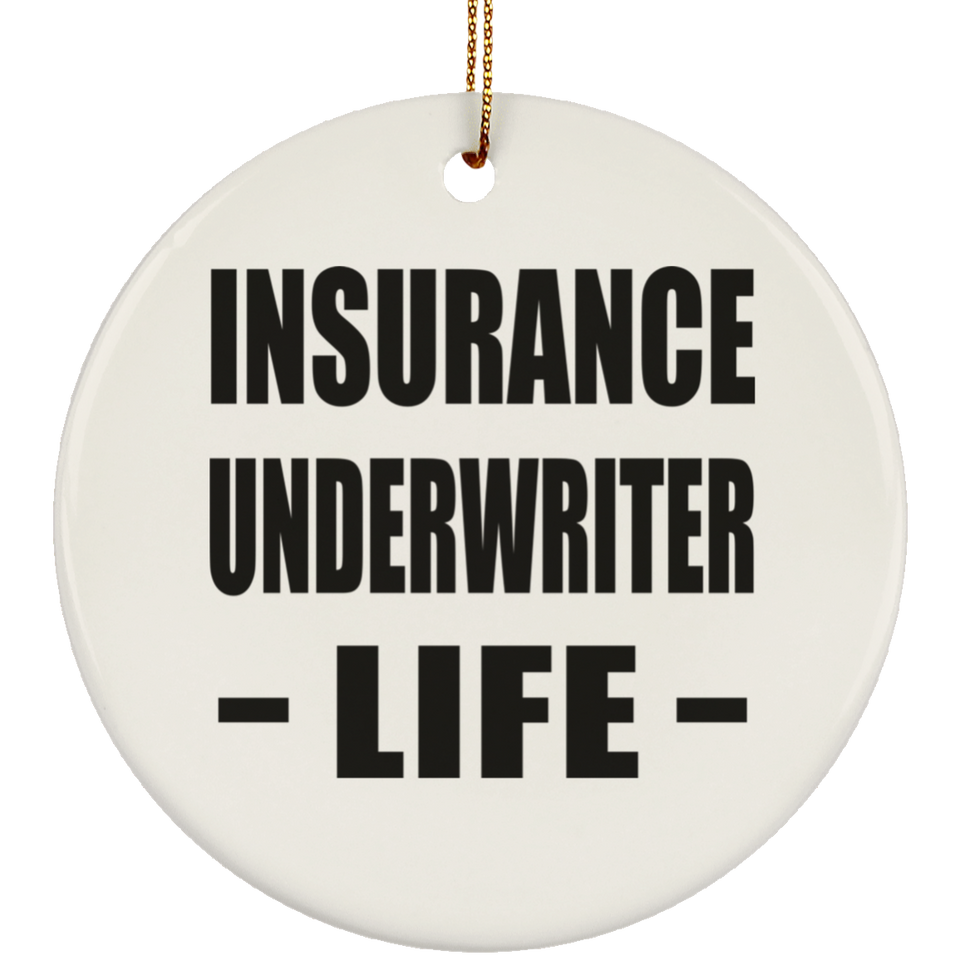 Insurance Underwriter Life - Circle Ornament