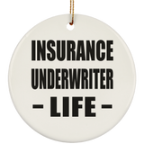 Insurance Underwriter Life - Circle Ornament