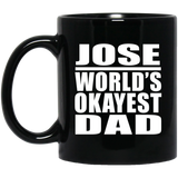 Jose World's Okayest Dad - 11 Oz Coffee Mug Black