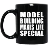 Model Building Makes Life Special - 11oz Coffee Mug Black