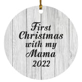 First Christmas With My Mama 2022 - Circle Ornament F