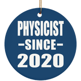 Physicist Since 2020 - Circle Ornament