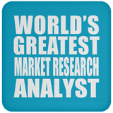 World's Greatest Market Research Analyst - Drink Coaster