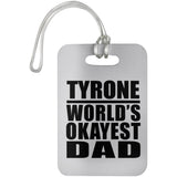 Tyrone World's Okayest Dad - Luggage Bag Tag