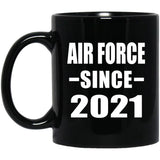 Air Force Since 2021 - 11oz Coffee Mug Black