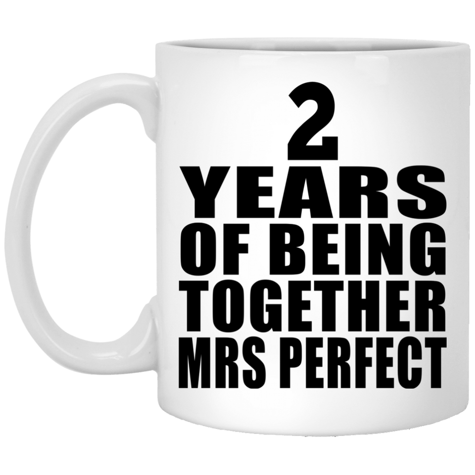 2nd Anniversary 2 Years Of Being Mrs Perfect - 11 Oz Coffee Mug