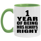 1st Anniversary 1 Year of Being Mrs Always Right - 11oz Accent Mug Green