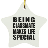 Being Classmate Makes Life Special - Star Ornament