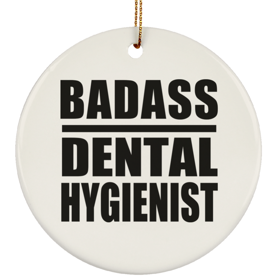 Badass Dental Hygienist - Circle Ornament